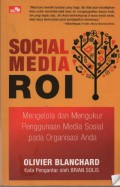 Social Media ROI : Mengelola dan Mengukur Penggunaan Media Sosial pada Organisasi Anda