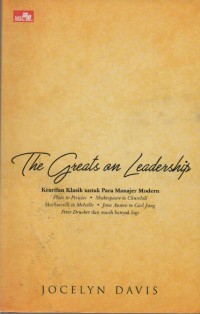 Image of The Greats on Leadership Classic : Kearifan Klasik untuk Para Manajer Modern