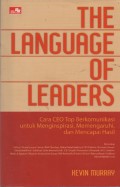 The Language of Leaders : Cara CEO Top Berkomunikasi untuk Mengispirasi, Memenuhi, dan Mencapai Hasil