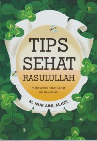 Image of Tips Sehat Rasulullah : Meneladani Hidup Sehat Ala Rasulullah