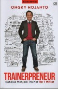 Trainerpreneur : Rahasia Menjadi trainer Rp 1 Miliar ( Financial Revolution in Action Series Trainerpreneur )