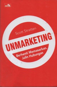 Image of UnMarketing : Berhenti Memasarkan. Jalin Hubungan