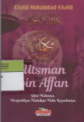 Utsman Bin Affan : Sifat Malunya, Menjadikan Malaikat Malu Kepadanya