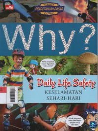 Image of Why? Daily Life Safety : Keselamatan Sehari-Hari