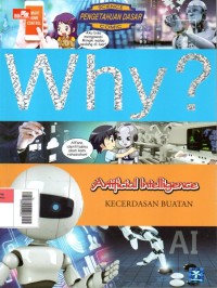 Image of Why? Artificial Intelligence : Kecerdasan Buatan