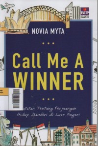 Image of Call Me A Winner : Catatan Tentang Perjuangan Hidup Mandiri di Luar Negeri