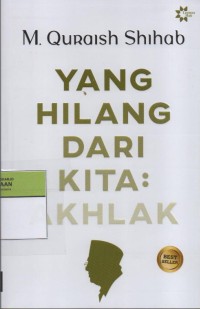 Image of Yang Hilang dari Kita : Akhlak