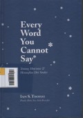 Every Word You Cannot Say : Tentang Mencintai & Memaafkan diri sendiri