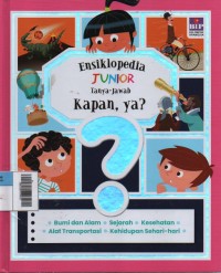 Ensiklopedia Junior : Tanya-Jawab Kapan, ya? Image of Ensiklopedia Junior : Tanya-Jawab Kapan, ya?