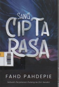 Sang Cipta Rasa : Sebuah Perjalanan Pulang ke Diri Sendiri Image of Sang Cipta Rasa : Sebuah Perjalanan Pulang ke Diri Sendiri
