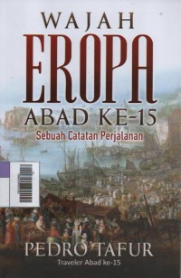 Wajah Eropa Abad ke 15 : Sebuah Catatan Perjalanan Image of Wajah Eropa Abad ke 15 : Sebuah Catatan Perjalanan